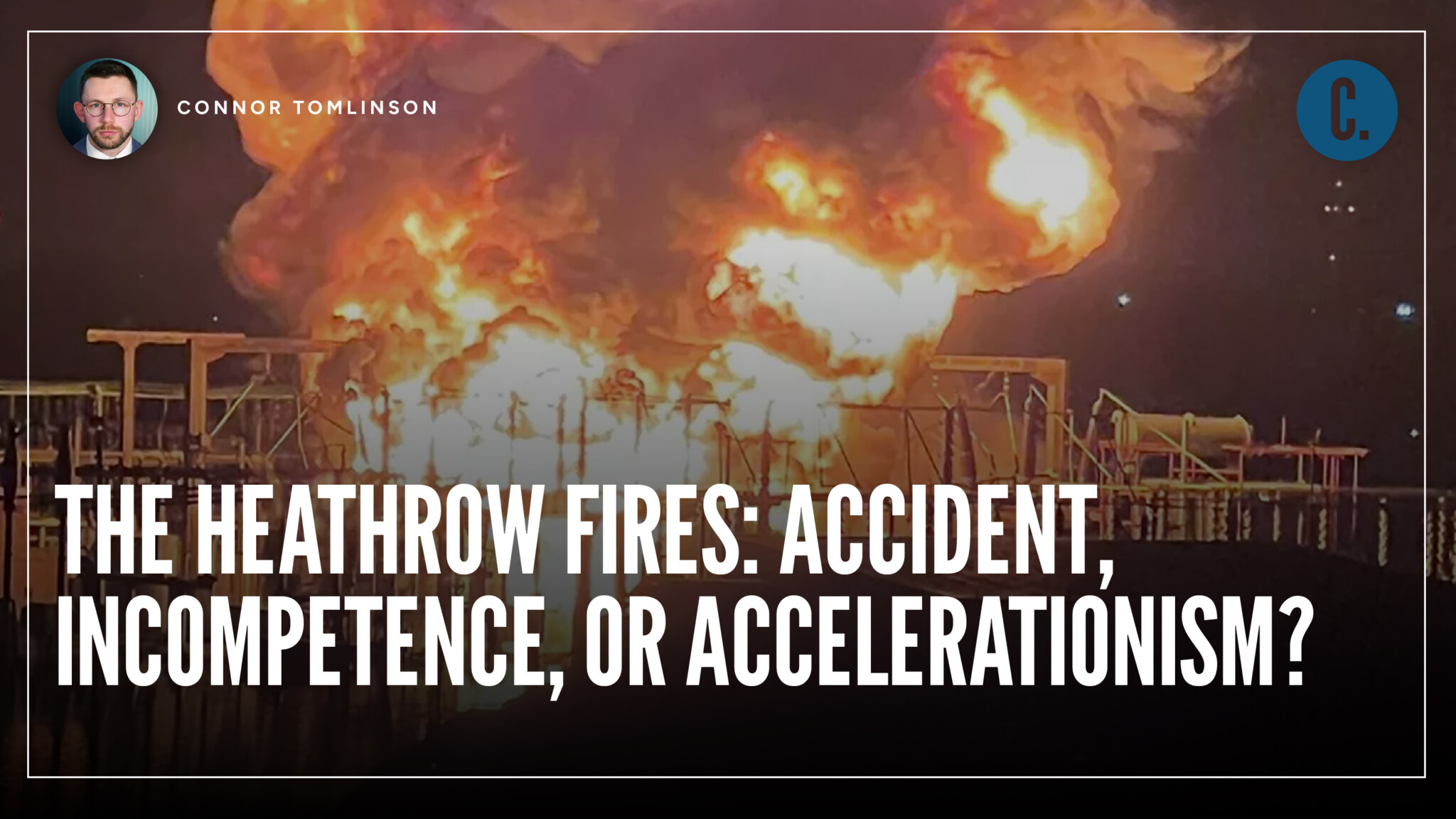 Is net zero to blame for Heathrow Airport’s sub-station being engulfed in flames — or is our critical infrastructure facing vigilante attacks? A f